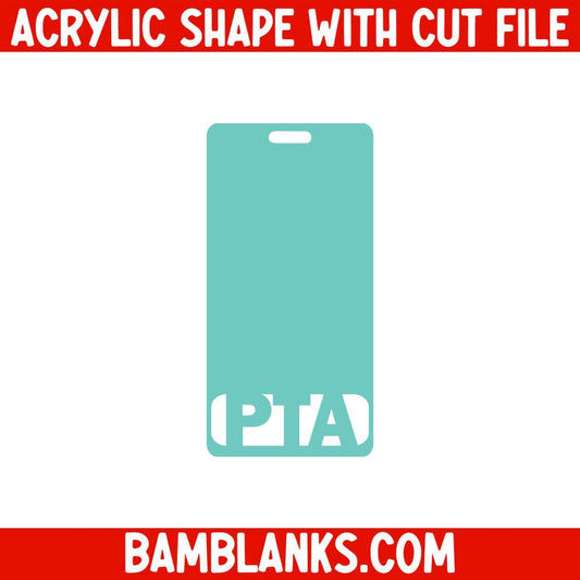 PTA Vertical Tag - Acrylic Shape #2166