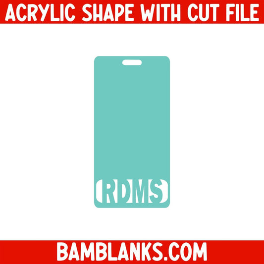 RDMS Vertical Tag - Acrylic Shape #2167