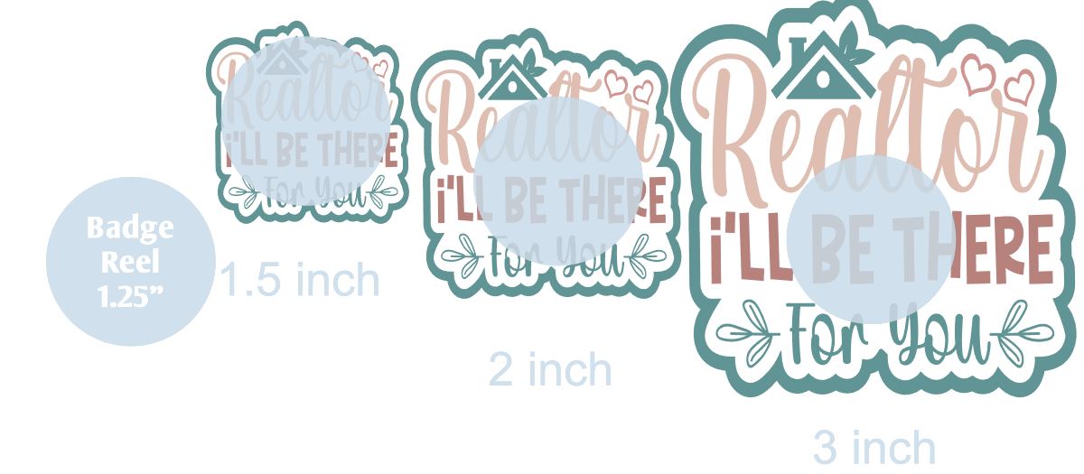 Realtor I'll Be There for You - DECAL AND ACRYLIC SHAPE #DA0069