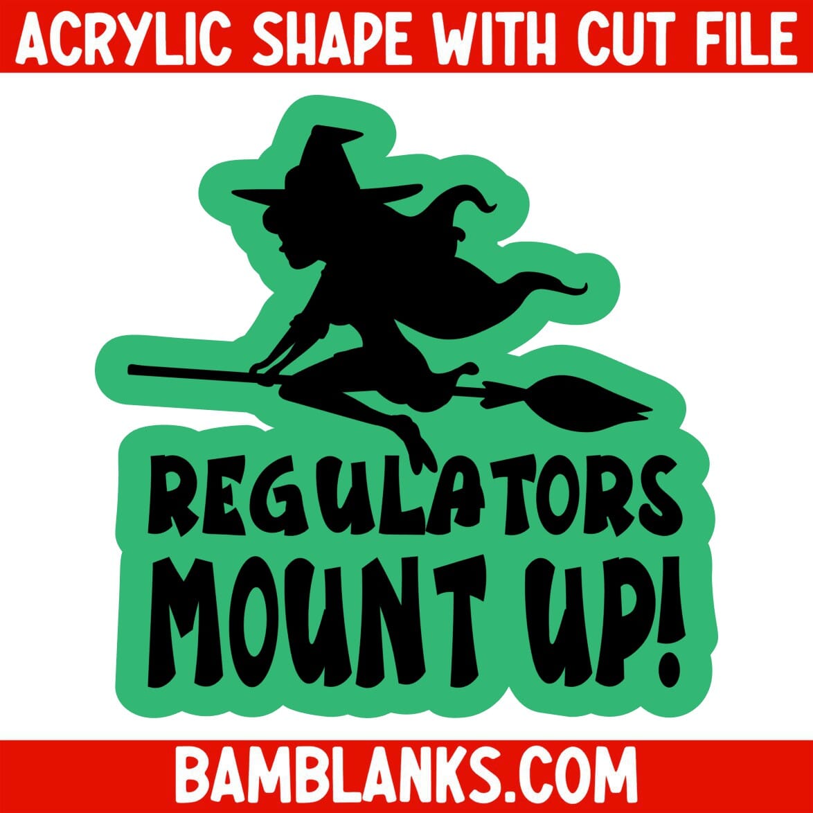 Regulators Mount Up - Acrylic Shape #1827