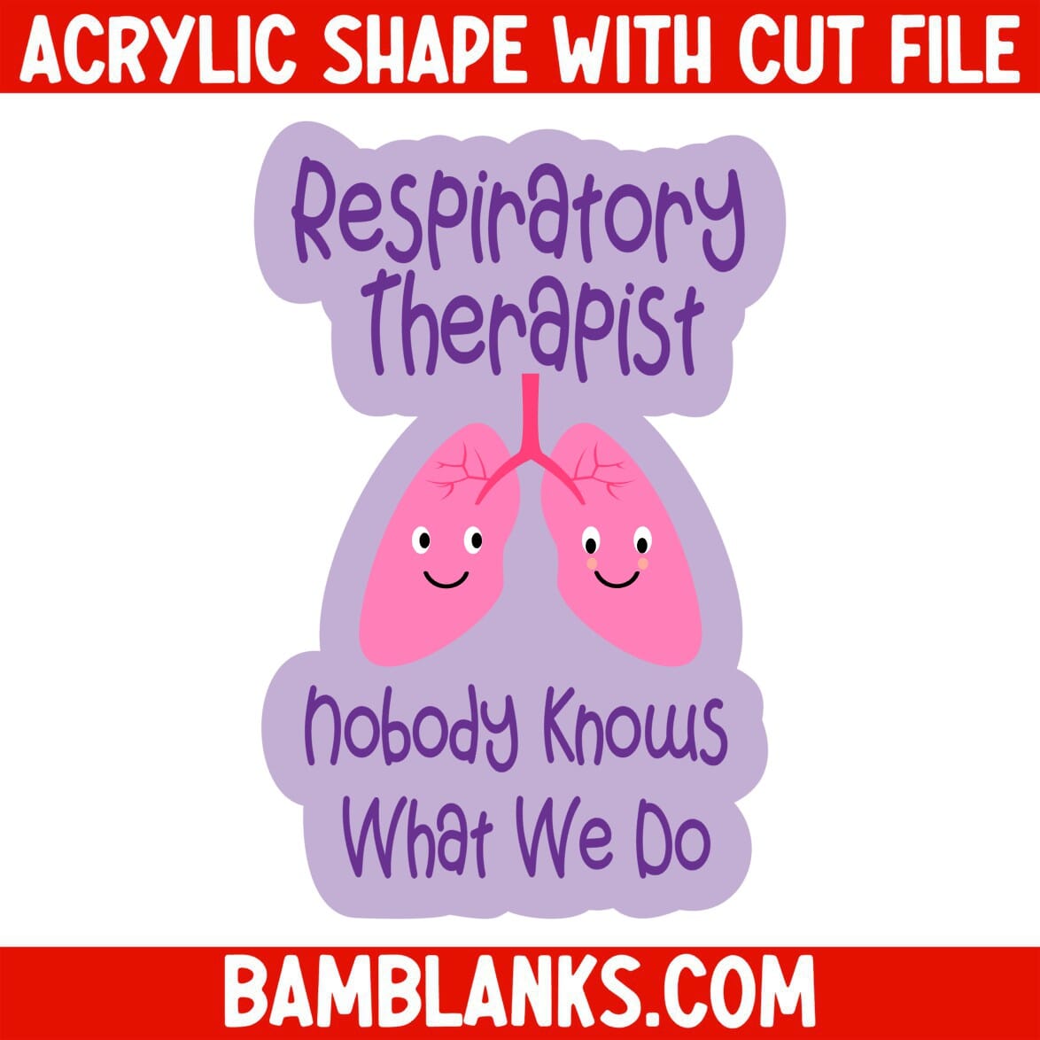 Respiratory Therapist Nobody Knows - Acrylic Shape #1162