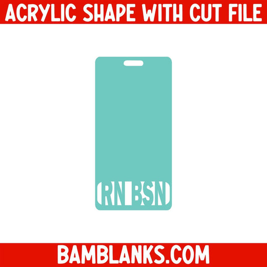 RN BSN Vertical Tag - Acrylic Shape #2168