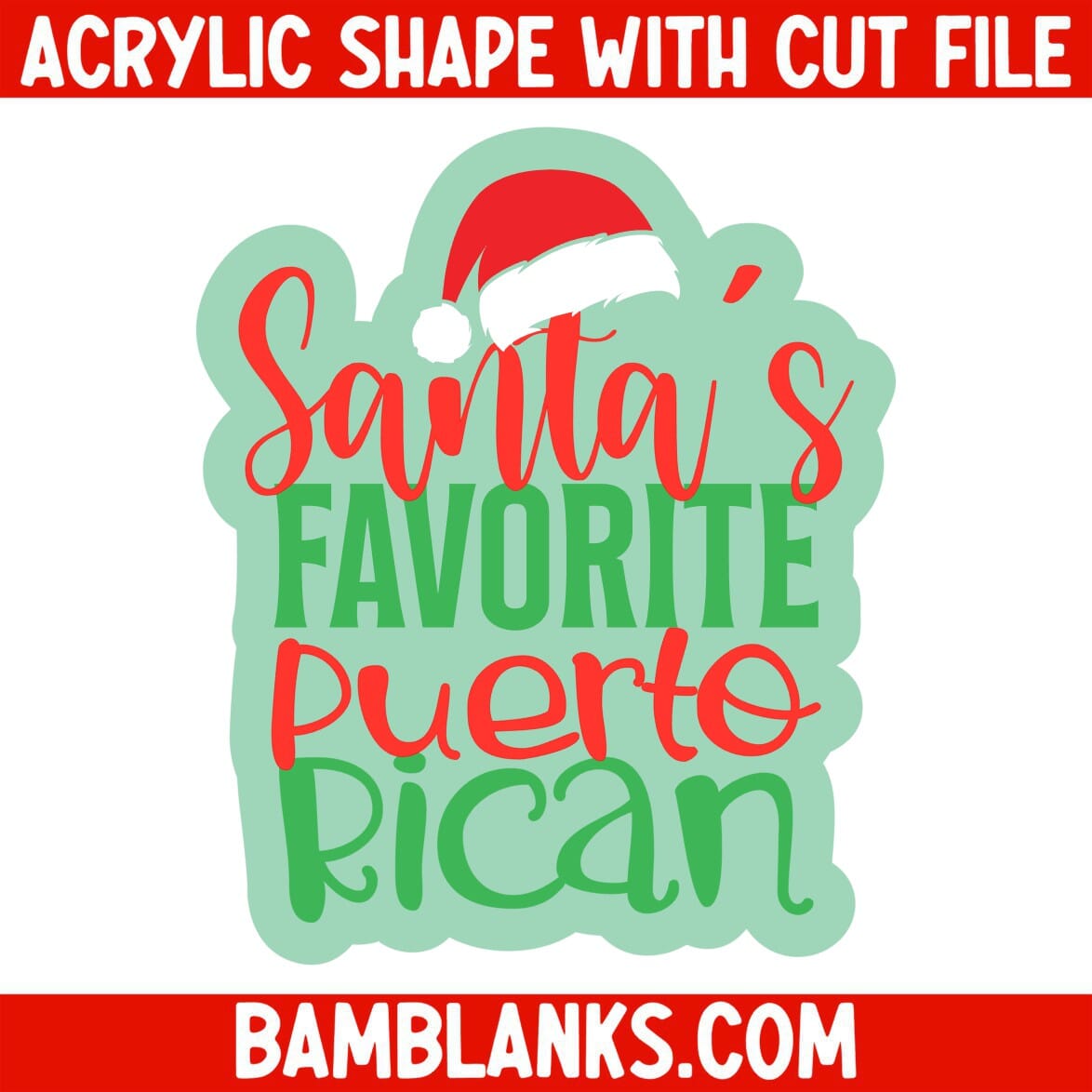Santas Favorite Puerto Rican - Acrylic Shape #902