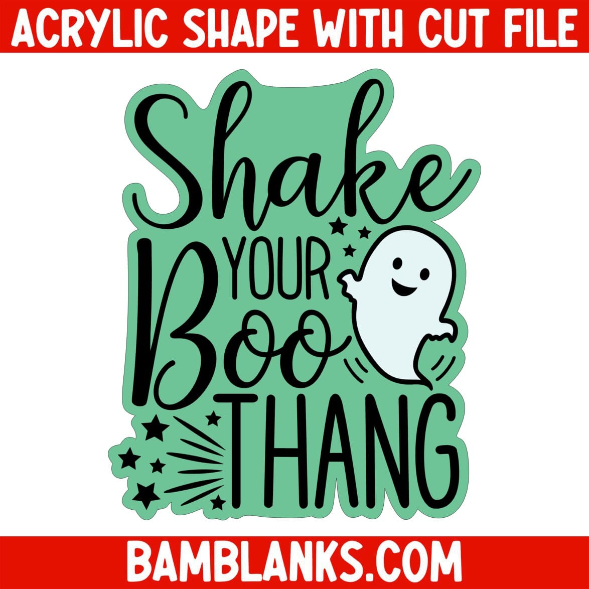 Shake Your Boo Thang - Acrylic Shape #888