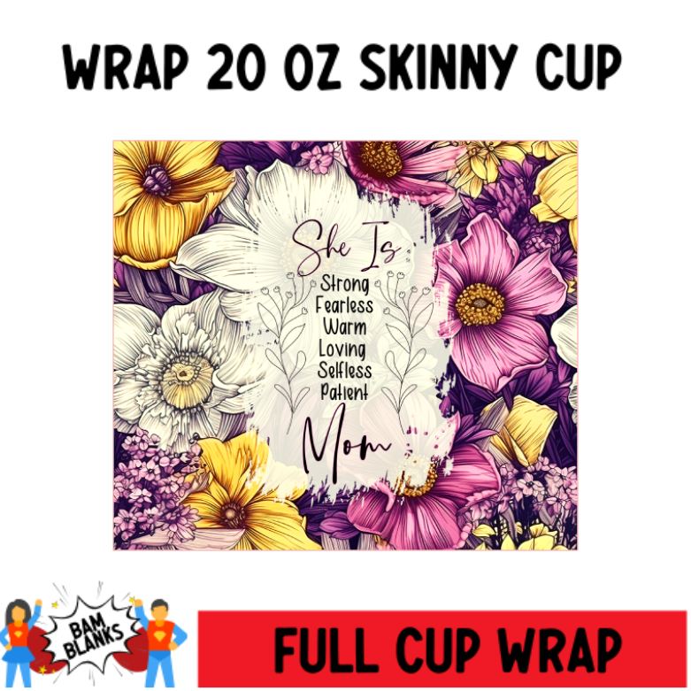She Is Mom - 20 oz Skinny Cup Wrap - CW0099