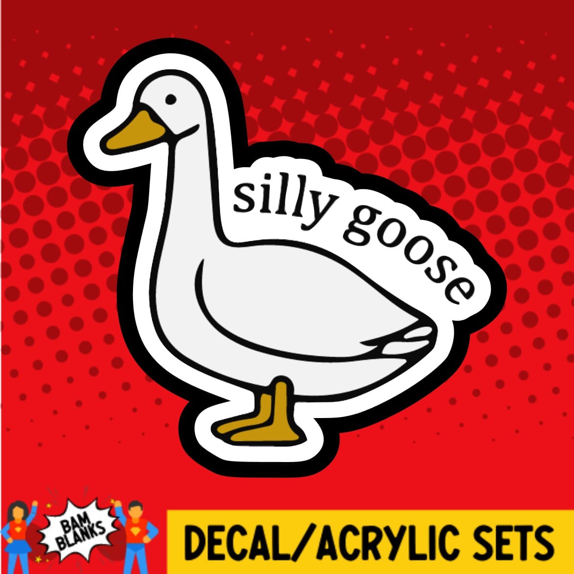 Silly Goose - DECAL AND ACRYLIC SHAPE #DA01367