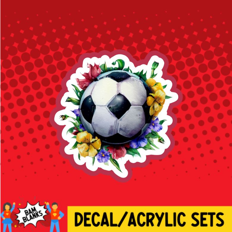 Soccer Ball and Flowers - DECAL AND ACRYLIC SHAPE #DA