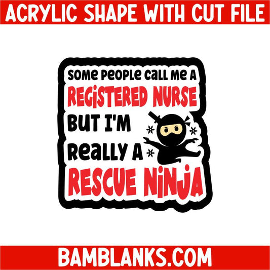 Some Call Me A Registered Nurse - Acrylic Shape #2359