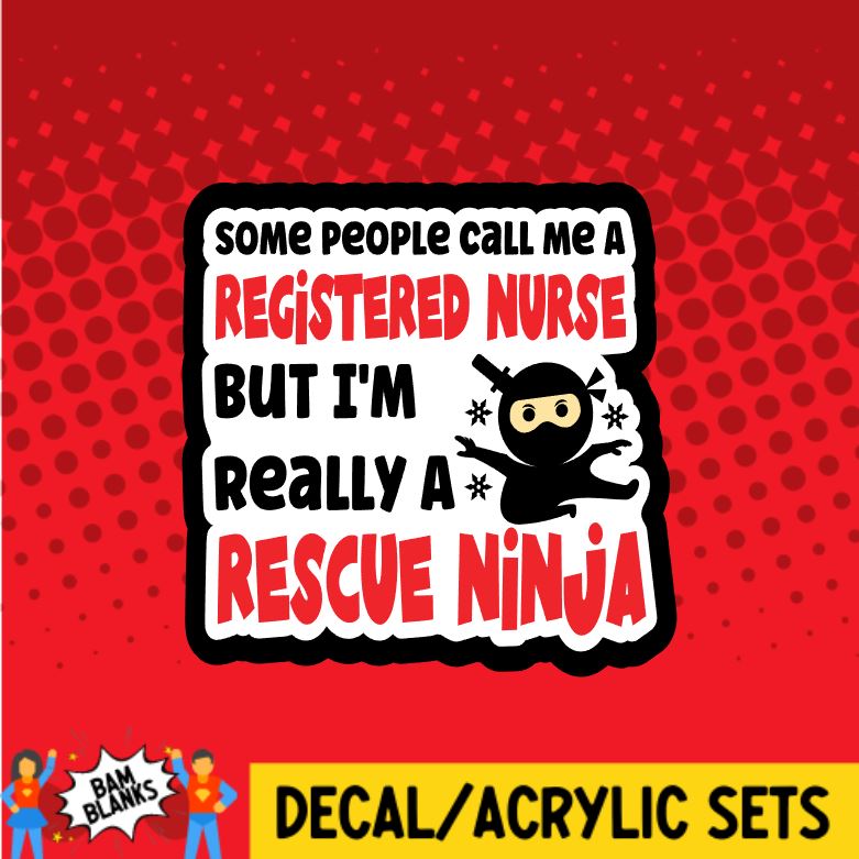 Some Call Me A Registered Nurse - DECAL AND ACRYLIC SHAPE #DA0875