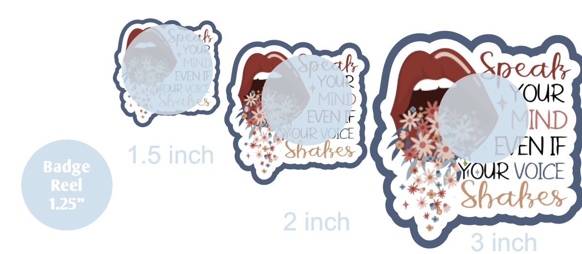 Speak Your Mind Even If Your Voice Shakes 2 - DECAL AND ACRYLIC SHAPE #DA0494