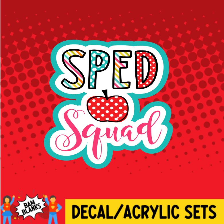 SPED Squad - DECAL AND ACRYLIC SHAPE #DA0092