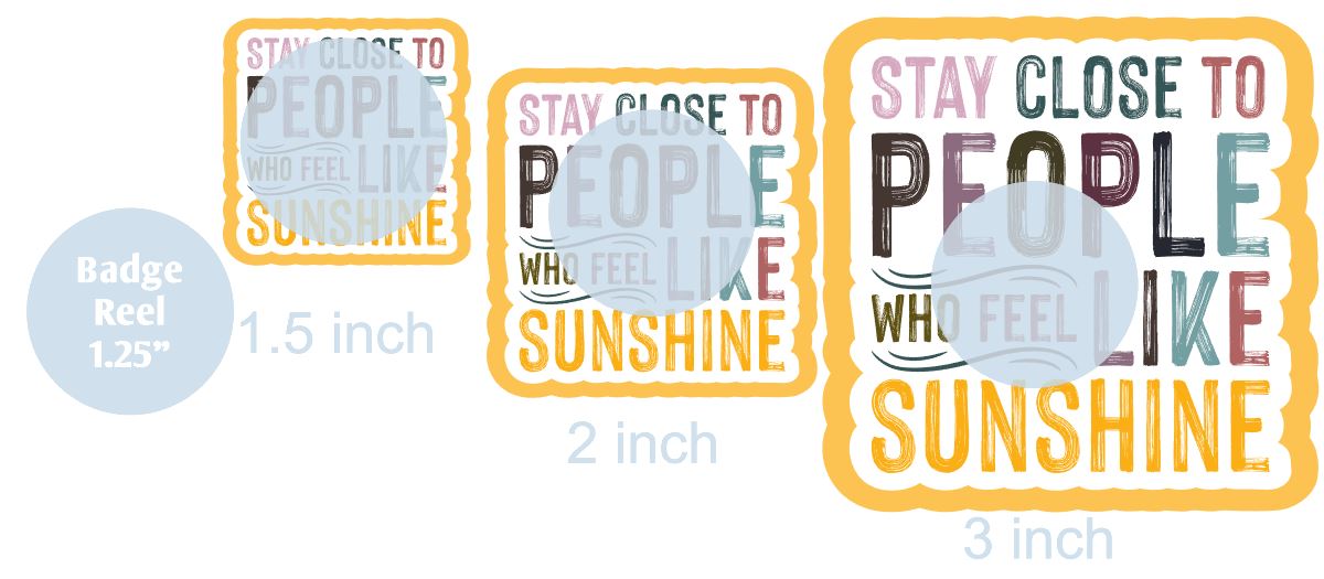 Stay Close To People Who Feel Like Sunshine - DECAL AND ACRYLIC SHAPE #DA0785