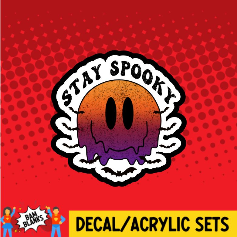 Stay Spooky Drippy Smiley - DECAL AND ACRYLIC SHAPE #DA0931