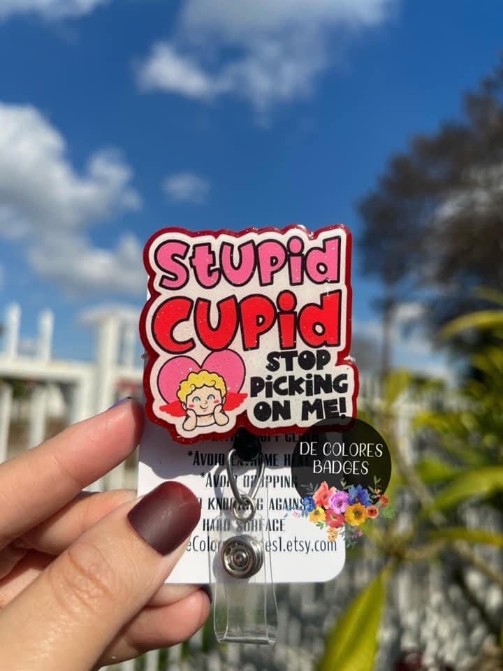 Stupid Cupid Stop Picking On Me - DECAL AND ACRYLIC SHAPE #DA0686