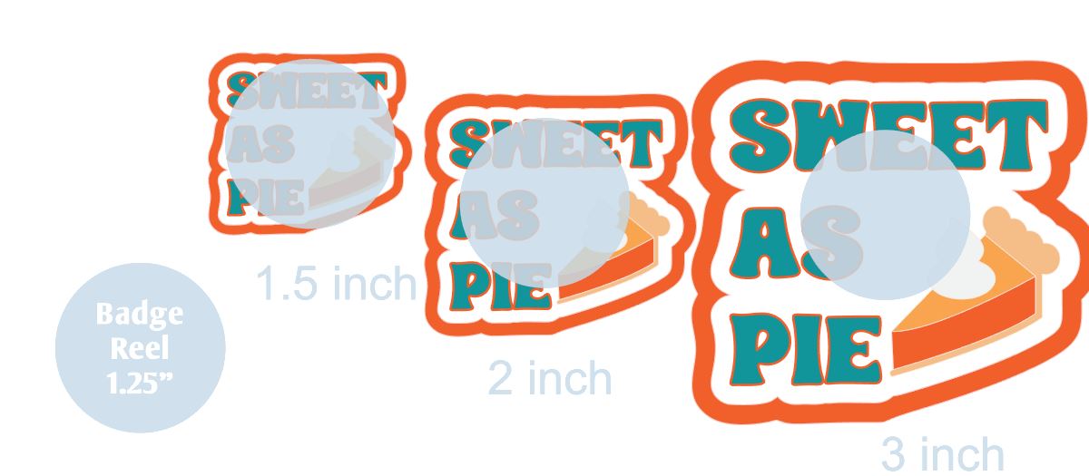 Sweet As Pie - DECAL AND ACRYLIC SHAPE #DA
