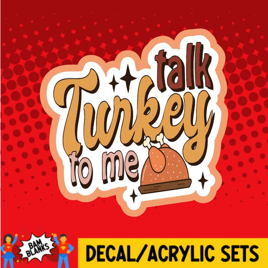 Talk Turkey To Me - DECAL AND ACRYLIC SHAPE #DA0384