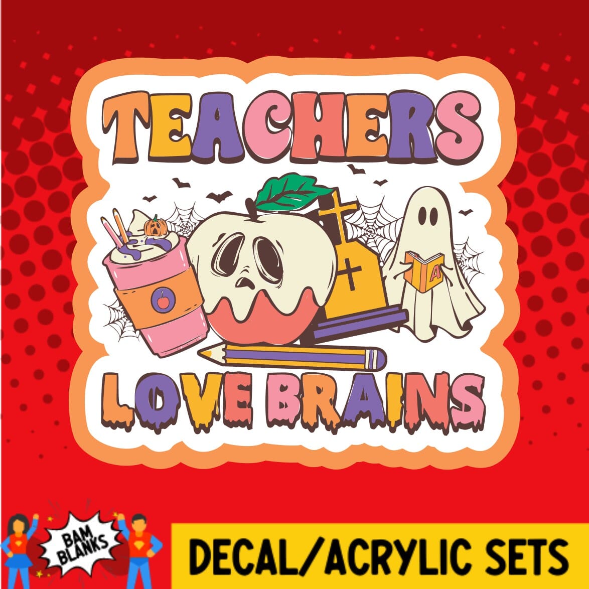 Teachers Love Brains - DECAL AND ACRYLIC SHAPE #DA01329