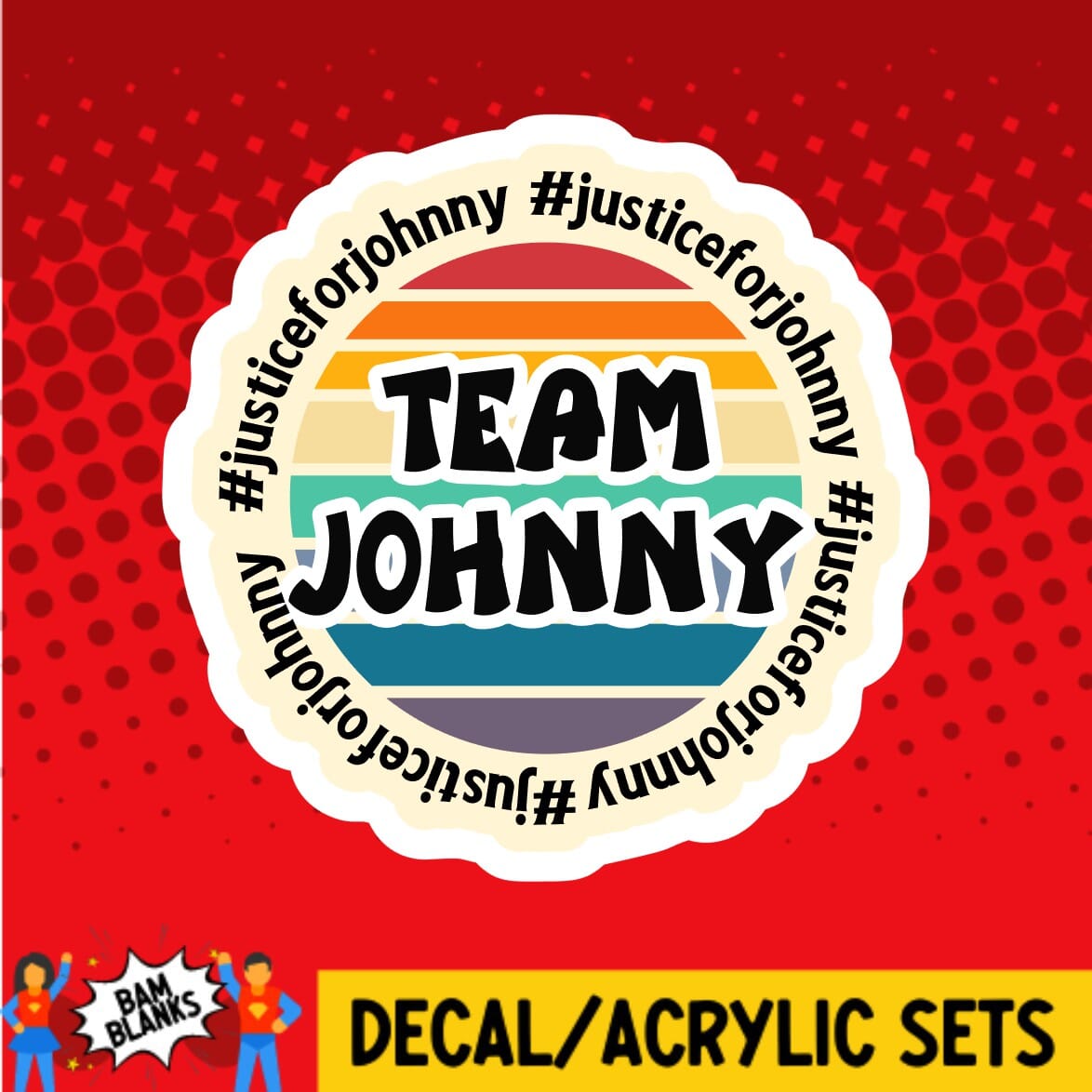 Johnny Name Sticker Team Johnny - DECAL AND ACRYLIC SHAPE #DA0270 – BAM Blanks and More