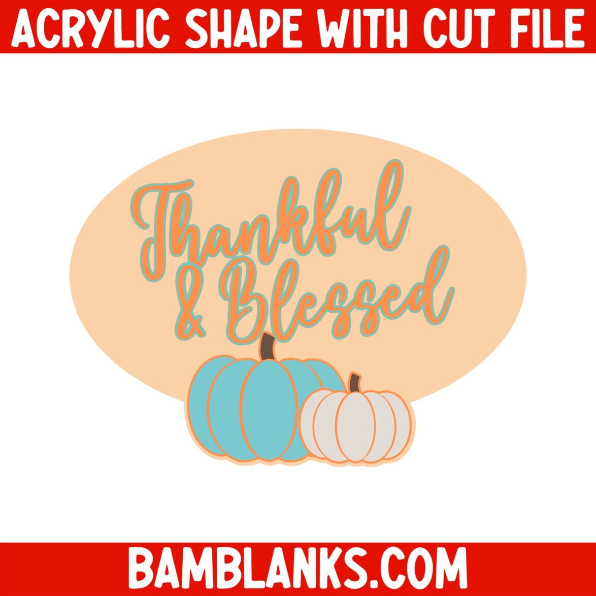 Thankful and Blessed - Acrylic Shape #1652