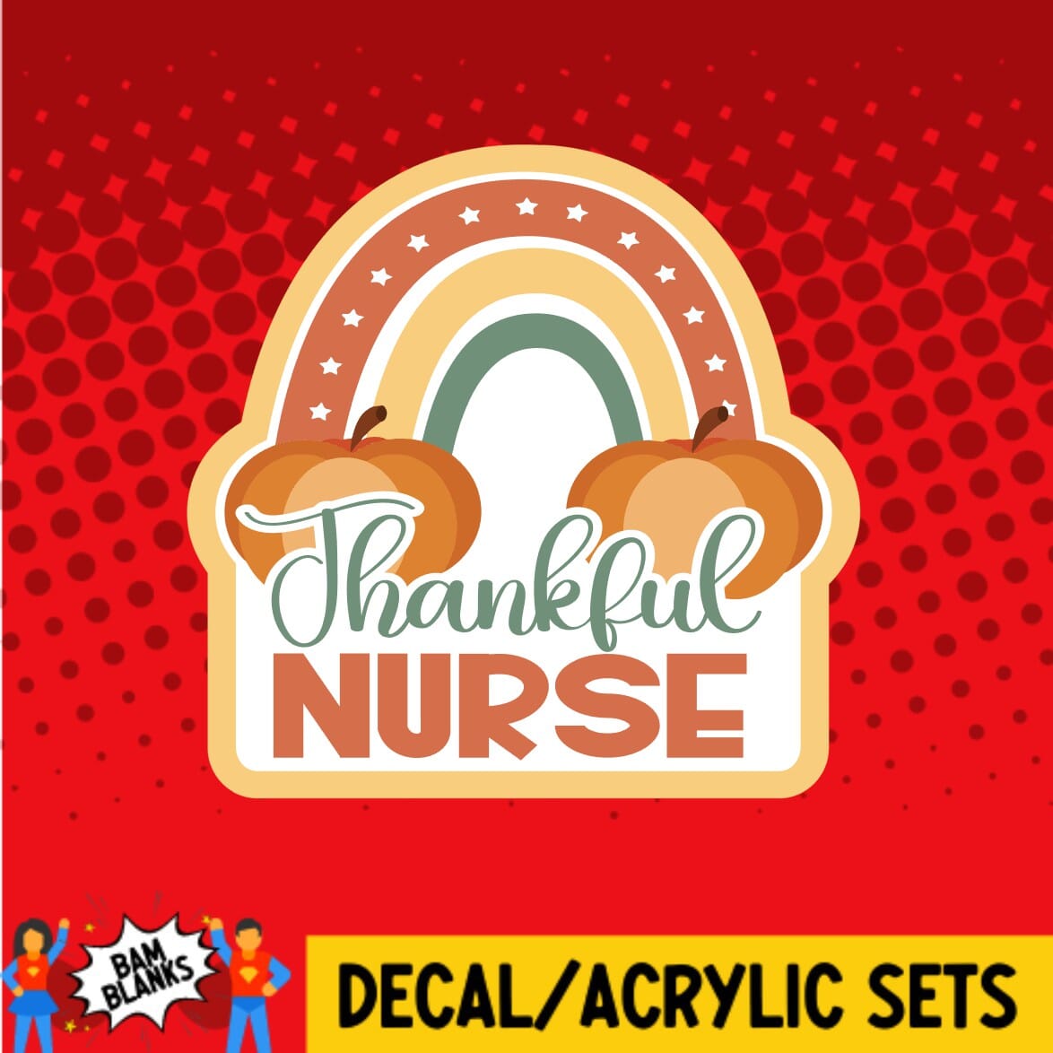 Thankful Nurse Rainbow - DECAL AND ACRYLIC SHAPE #DA0251