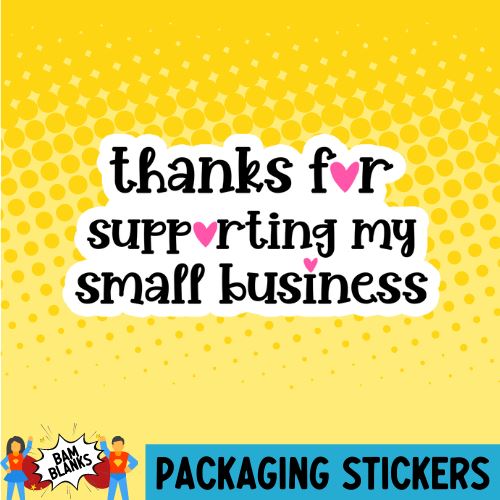 Thanks For Supporting My Small Business - Valentines Day #PS0117