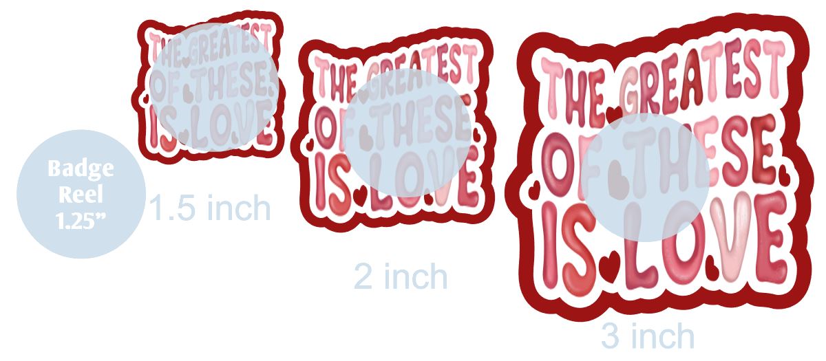 The Greatest of These is Love - DECAL AND ACRYLIC SHAPE #DA0684