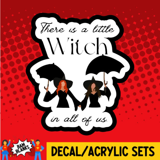 There is A Little Witch in all of Us - DECAL AND ACRYLIC SHAPE #DA01324