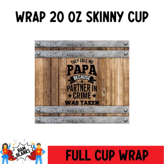 They Call Me Papa - 20 oz Skinny Cup Wrap - CW0015