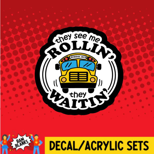 They See Me Rollin They Waitin - DECAL AND ACRYLIC SHAPE #DA0201
