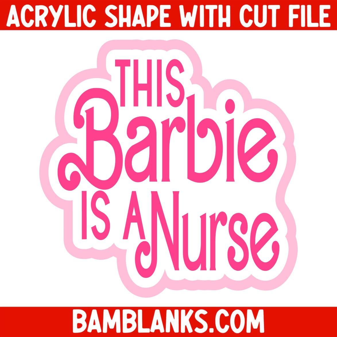 This Barbie is a Nurse - Acrylic Shape #2465