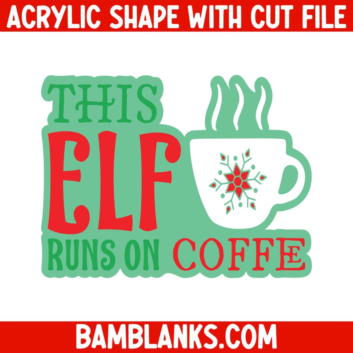 This Elf Runs on Coffee - Acrylic Shape #1097