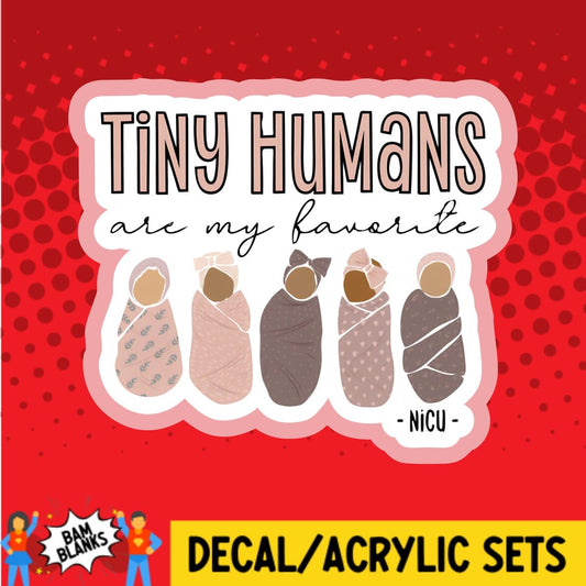 Tiny Humans Are My Favorite - DECAL AND ACRYLIC SHAPE #DA01518