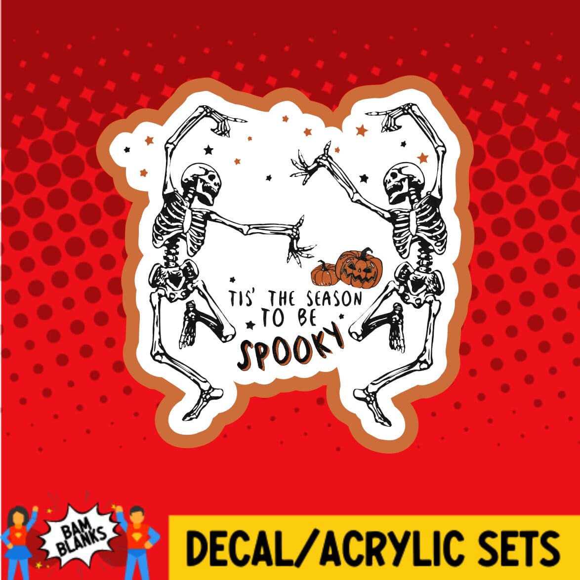 Tis the Season to be Spooky - DECAL AND ACRYLIC SHAPE #DA0225