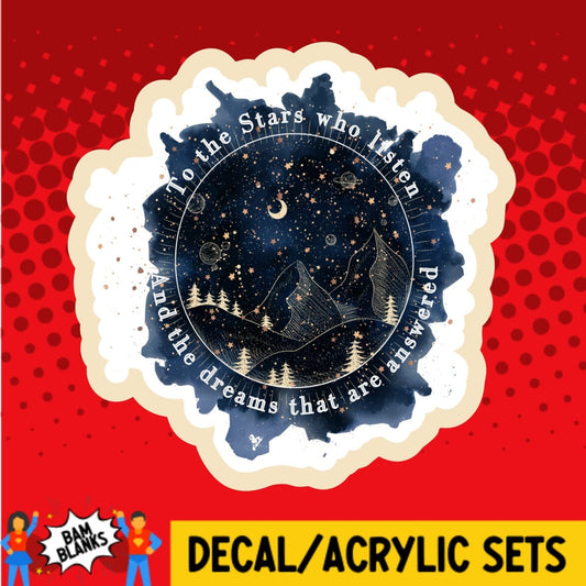 To The Stars Who Listen ACOTAR 1 - DECAL AND ACRYLIC SHAPE #DA01466