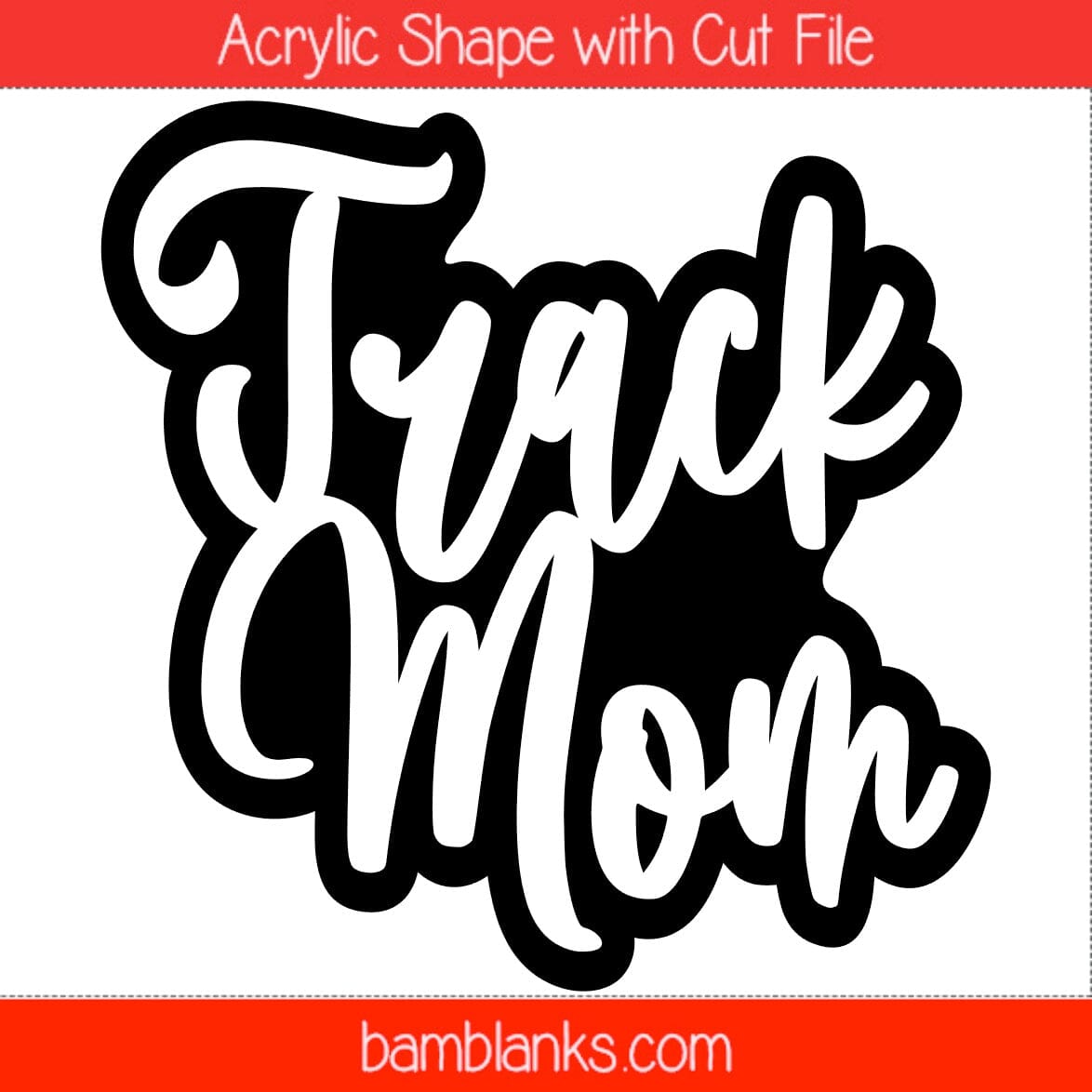 Track Mom - Acrylic Shape #1545