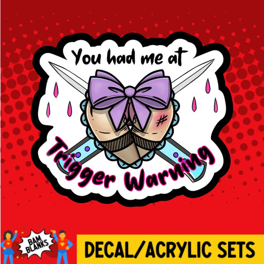 Trigger Warning - DECAL AND ACRYLIC SHAPE #DA01368