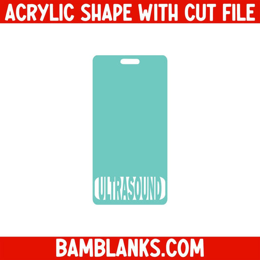ULTRASOUND Vertical Tag - Acrylic Shape #2182