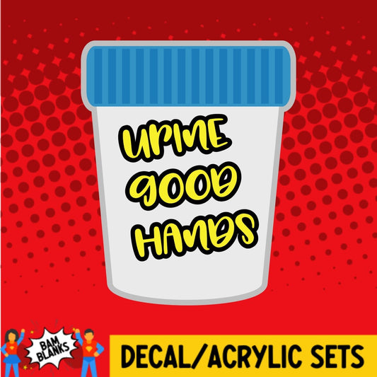 Urine Good Hands - DECAL AND ACRYLIC SHAPE #DA0256