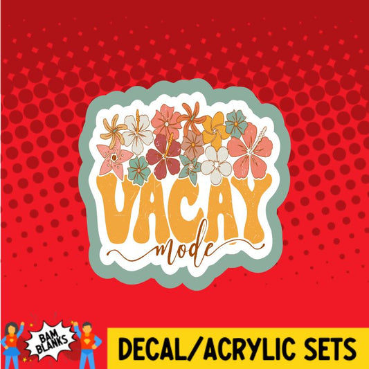 Vacay Mode - DECAL AND ACRYLIC SHAPE #DA0821