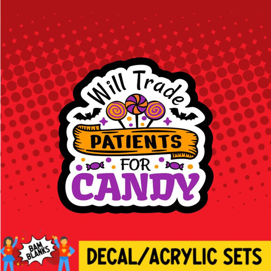 Will Trade Patients For Candy - DECAL AND ACRYLIC SHAPE #DA