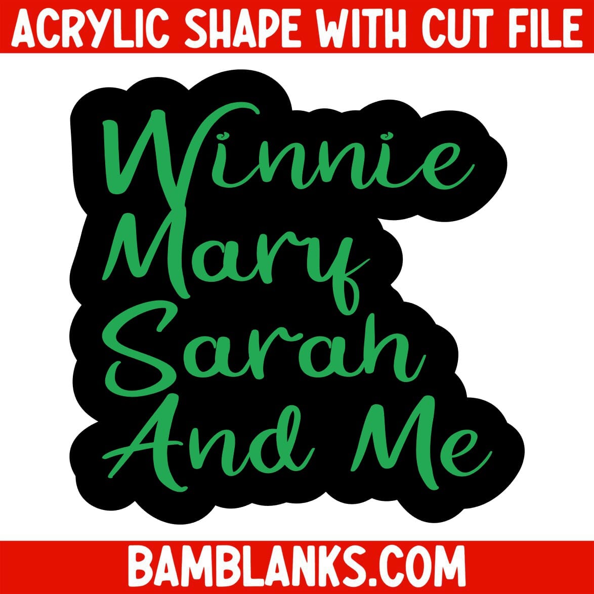 Winnie Mary Sarah and Me - Acrylic Shape #1666