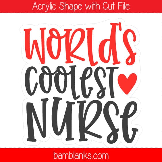 World's Coolest Nurse - Acrylic Shape #238