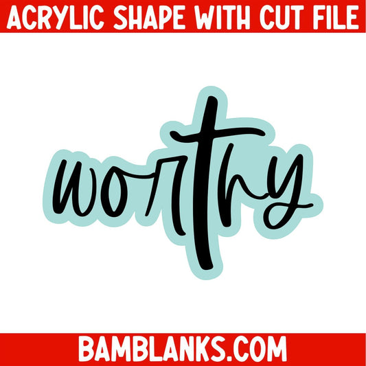 Worthy - Acrylic Shape #1025