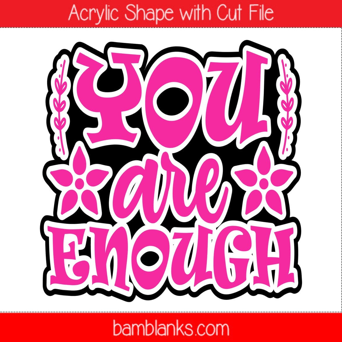 You Are Enough - Acrylic Shape #1266