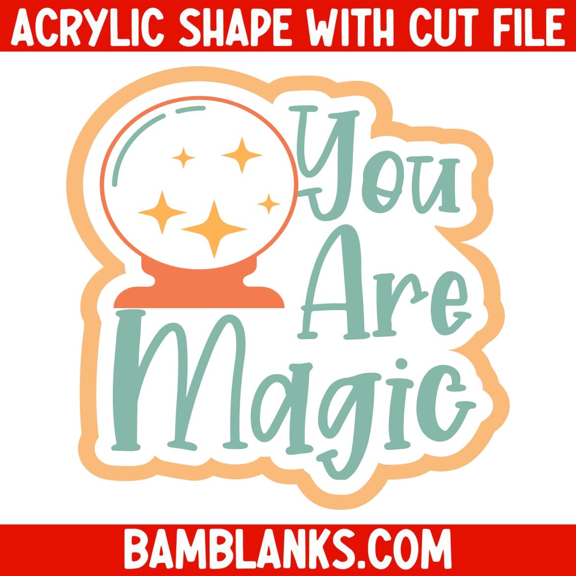 You Are Magic - Acrylic Shape #2049