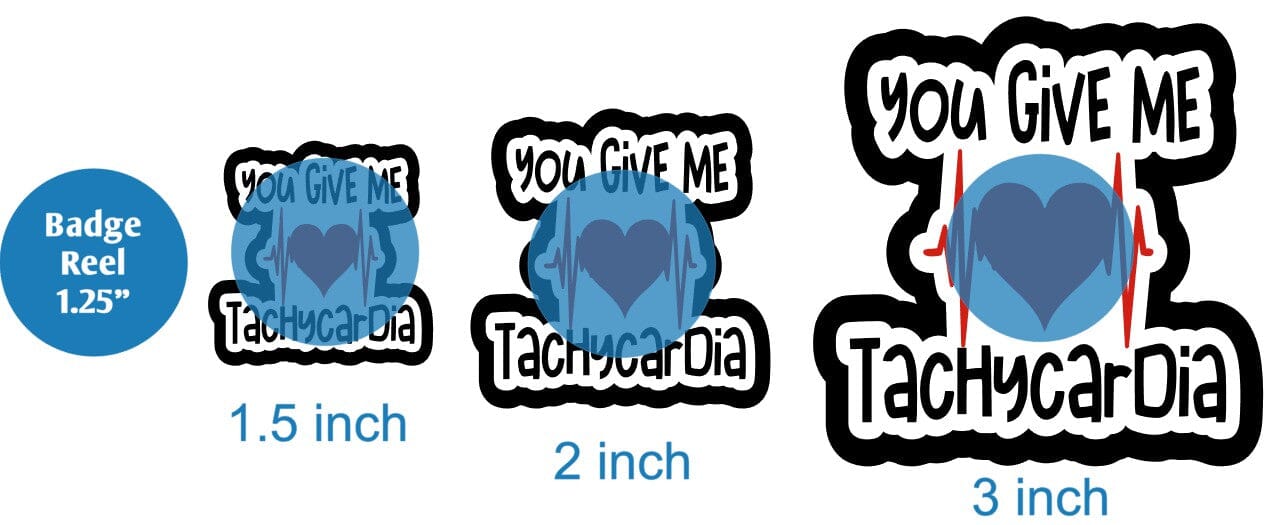 You Give Me Tachycardia - DECAL AND ACRYLIC SHAPE #DA0596