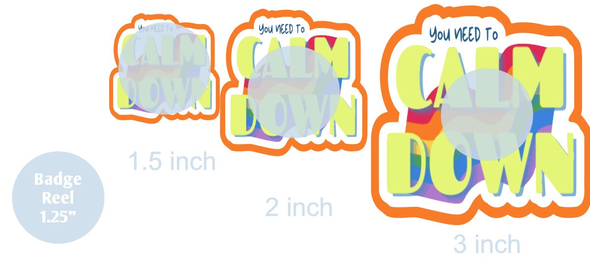 You Need To Calm Down - DECAL AND ACRYLIC SHAPE #DA