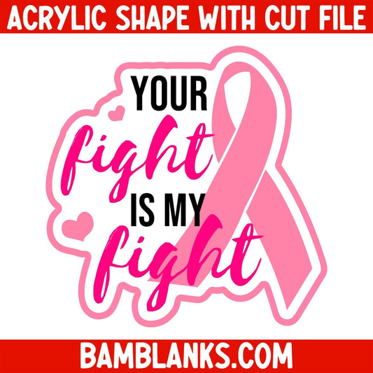 Your Fight is My Fight - Acrylic Shape #2093